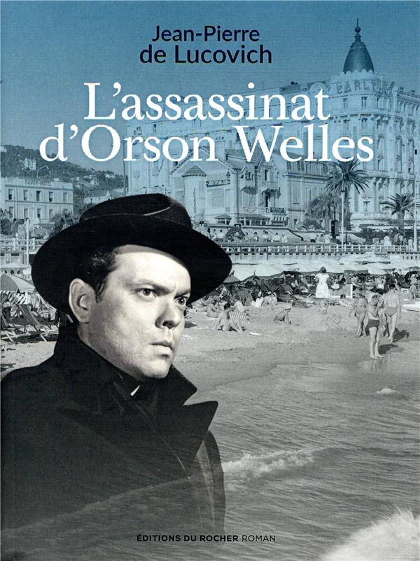 - L'ASSASSINAT D'ORSON WELLES - L'ASSASSINAT D'ORSON WELLES